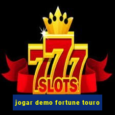 jogar demo fortune touro